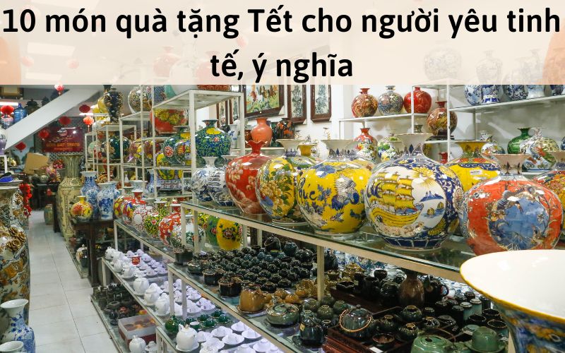 10 món quà tặng Tết cho người yêu tinh tế, ý nghĩa