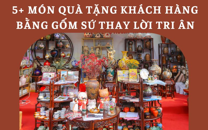 5+ món quà tặng khách hàng bằng gốm sứ thay lời tri ân