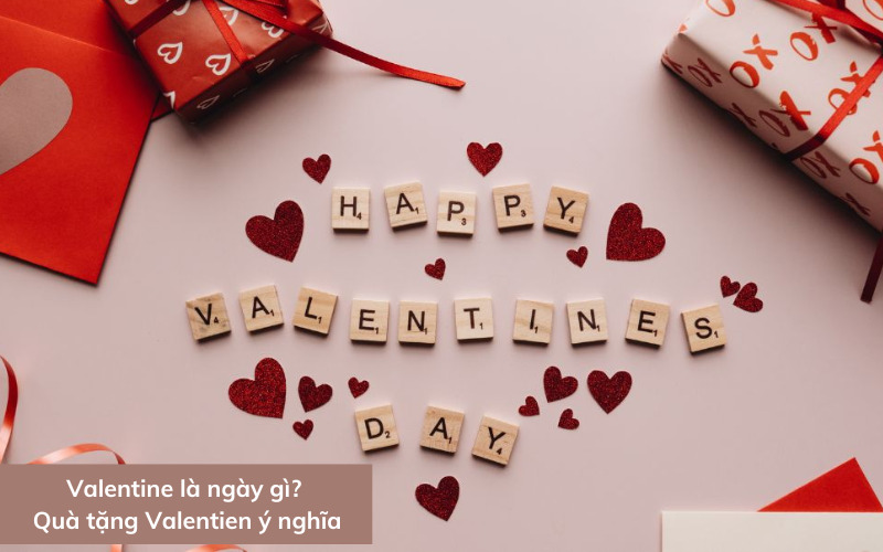 Ngày Valentine là ngày nào? Ý nghĩa của ngày Valentine trắng, đỏ, đen