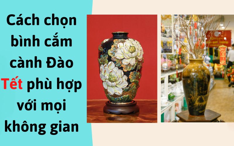 Cách chọn bình cắm cành đào Tết phù hợp với mọi không gian