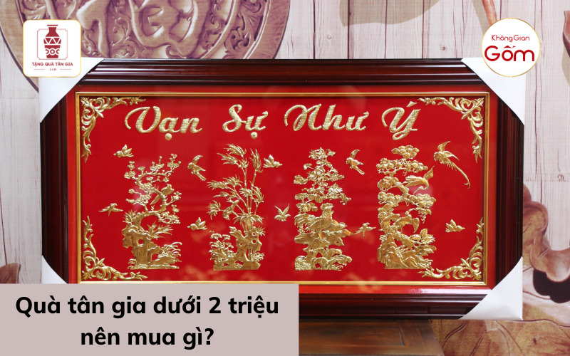 Quà tân gia dưới 2 triệu mua gì? Địa chỉ mua quà tân gia tại TPHCM