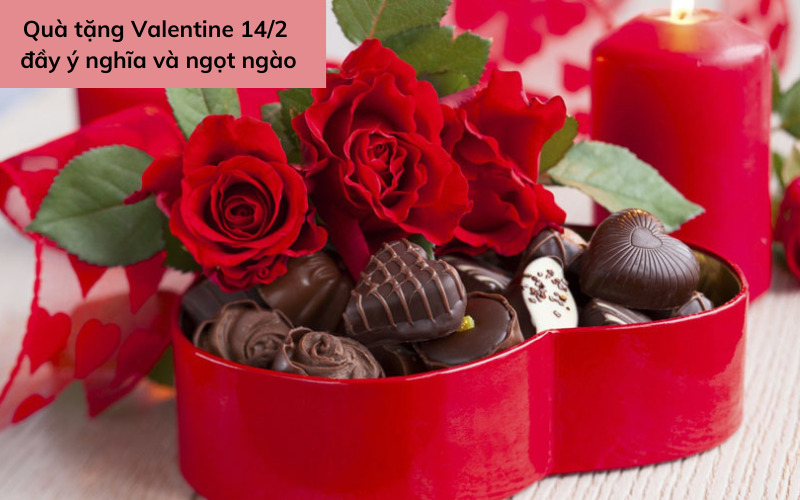 Quà tặng Valentine 14/2 đầy ý nghĩa và ngọt ngào dành tặng cho nửa kia
