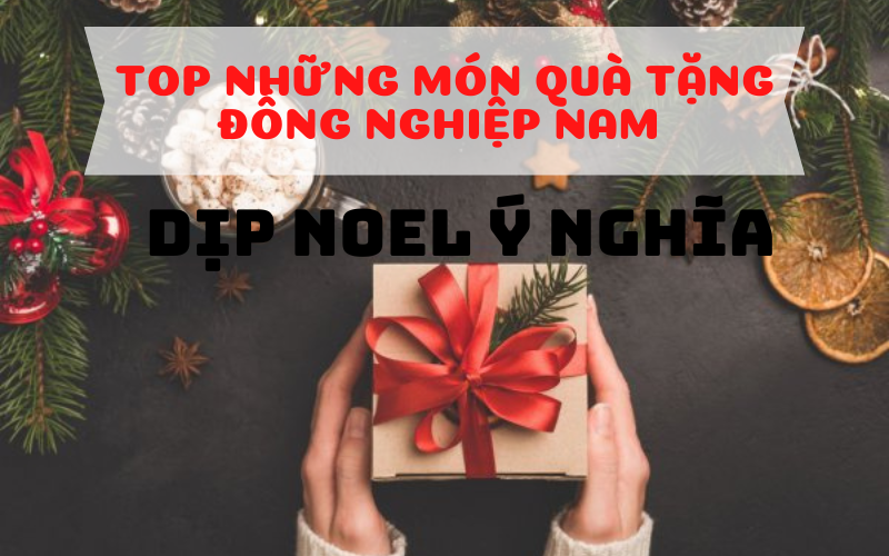 Top những món quà tặng đồng nghiệp nam dịp Noel ý nghĩa